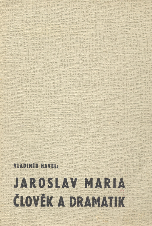 Jaroslav Maria člověk a dramatik