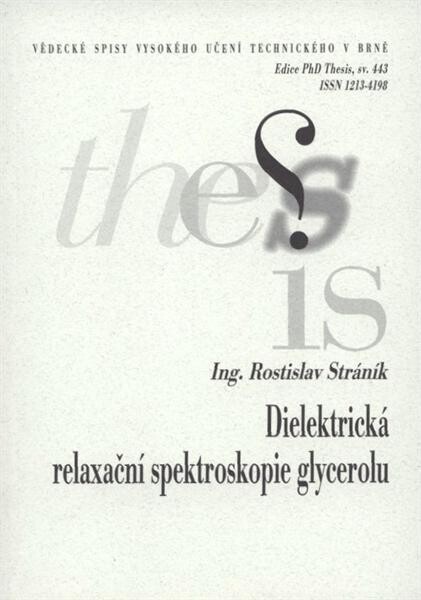 Dielektrická relaxační spektroskopie glycerolu =Dielectric relaxation spectroscopy of glycerol : zkrácená verze Ph.D. Thesis