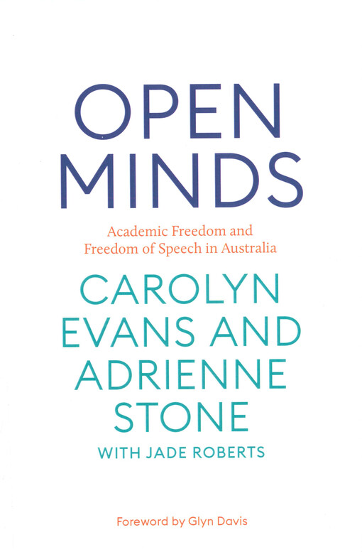 Open minds : academic freedom and freedom of speech in Australia