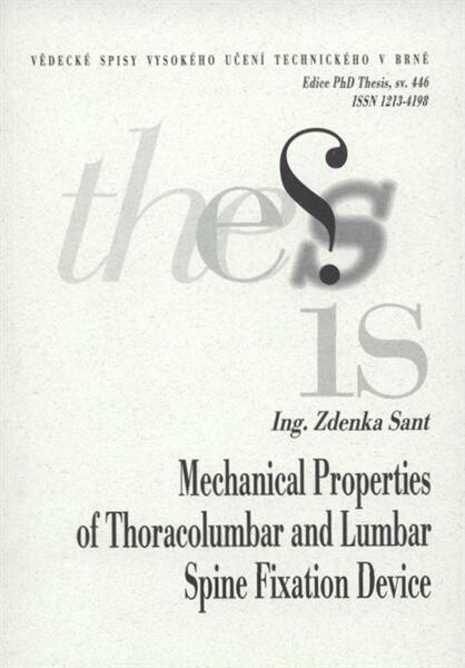Mechanical properties of thoracolumbar and lumbar spine fixation device = Mechanické vlastnosti hrudního a bederního páteřního fixátoru : short version of Ph.D. Thesis