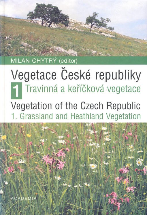 Vegetace České republiky. 1, Travinná a keříčková vegetace = Vegetation of the Czech Republic. 1, Grassland and heathland vegetation