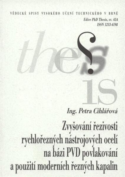 Zvyšování řezivosti rychlořezných nástrojových ocelí na bázi PVD povlakování a použití moderních řezných kapalin = Cutting performance of high speed steels with PVD coatings and use of modern cutting fluids : zkrácená verze Ph.D. Thesis