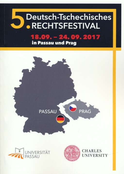 5. Deutsch-Tschechisches Rechtsfestival : 18. bis 24. September 2017 in Passau und Prag