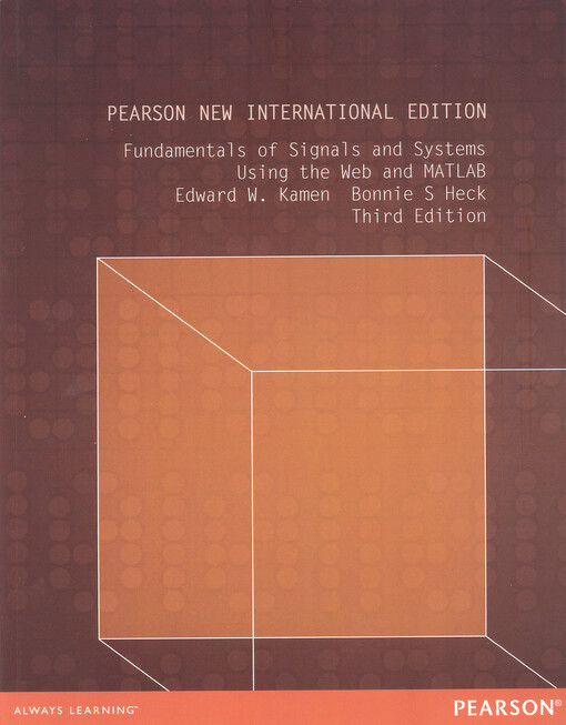 Fundamentals of signals and systems using the Web and MATLAB