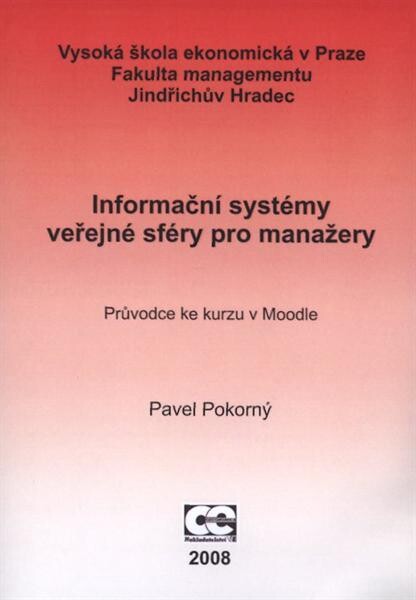 Informační systémy veřejné sféry pro manažery : průvodce ke kurzu v Moodle