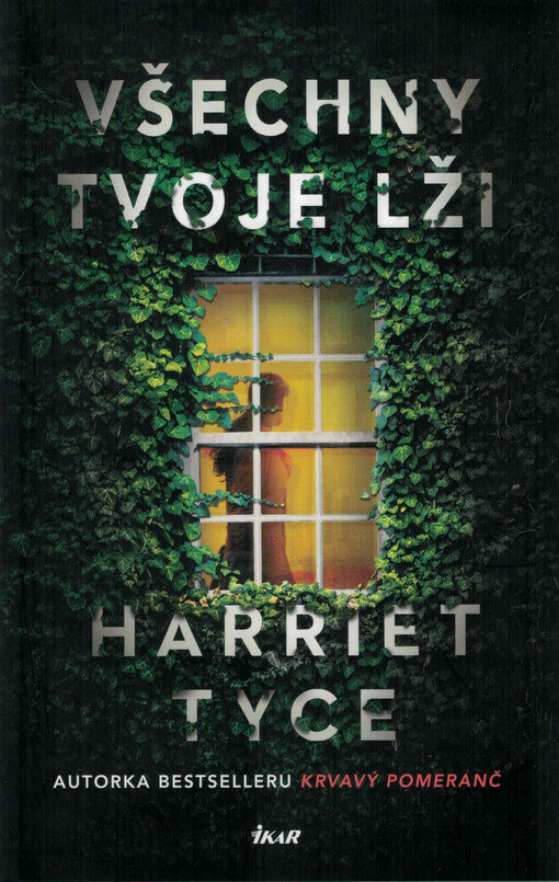 Všechny tvoje lži Harriet Tyce ; přeložila Jana Vlčková