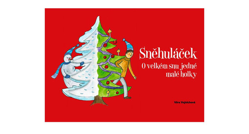 Sněhuláček : o velkém snu jedné malé holky