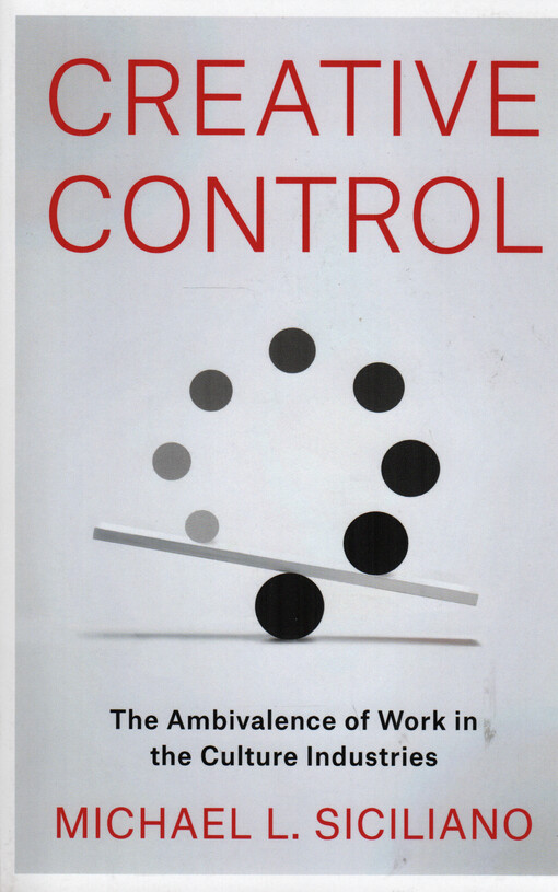 Creative control : the ambivalence of work in the culture industries