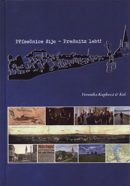 Přísečnice žije! : kniha o tom, jaké bohatství se skrývá pod hladinou... = Preßnitz lebt! : ein Buch über die unter Wasser verborgenen Schätze...