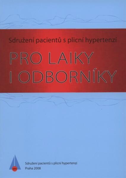 Pro laiky i odborníky : Sdružení pacientů s plicní hypertenzí