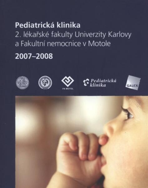 Pediatrická klinika 2. lékařské fakulty Univerzity Karlovy a Fakultní nemocnice v Motole 2007-2008