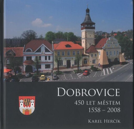 Dobrovice : 450 let městem : 1558-2008