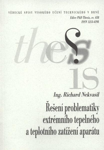 Řešení problematiky extrémního tepelného a teplotního zatížení aparátu = Solution of the problem of extreme thermal and heat load equipment : zkrácená verze Ph.D. Thesis