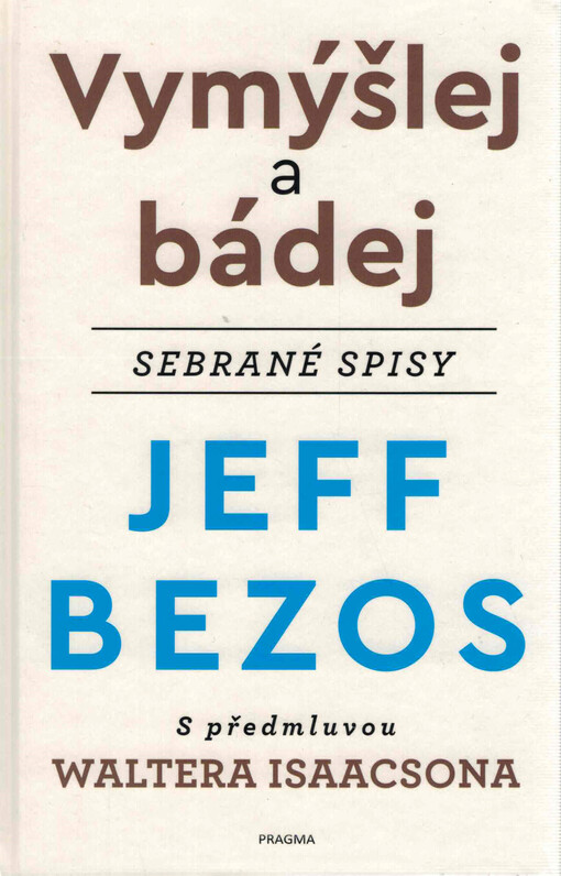 Vymýšlej a bádej : sebrané spisy