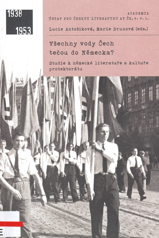 Všechny vody Čech tečou do Německa : studie k německé literatuře a kultuře protektorátu