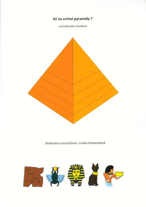 Až na vrchol pyramidy? : z předškoláka školákem