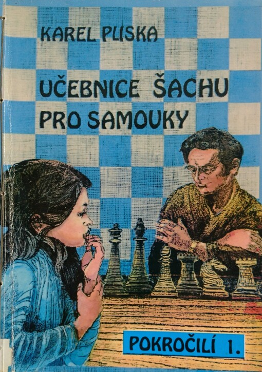 Učebnice šachu pro samouky. Pokročilí.Část 1.