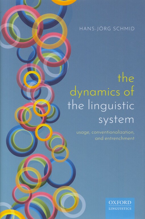 The dynamics of the linguistic system : usage, conventionalization, and entrenchment