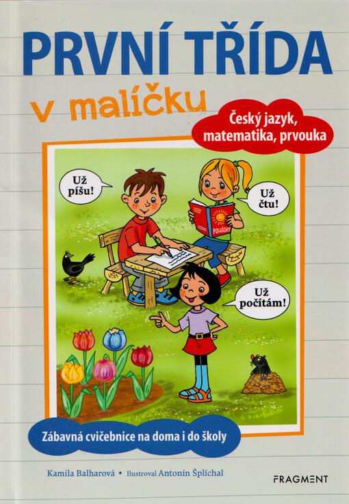 První třída v malíčku : český jazyk, matematika, prvouka