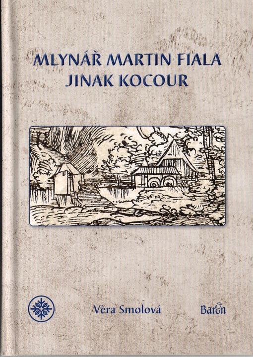 Mlynář Martin Fiala, jinak, Kocour