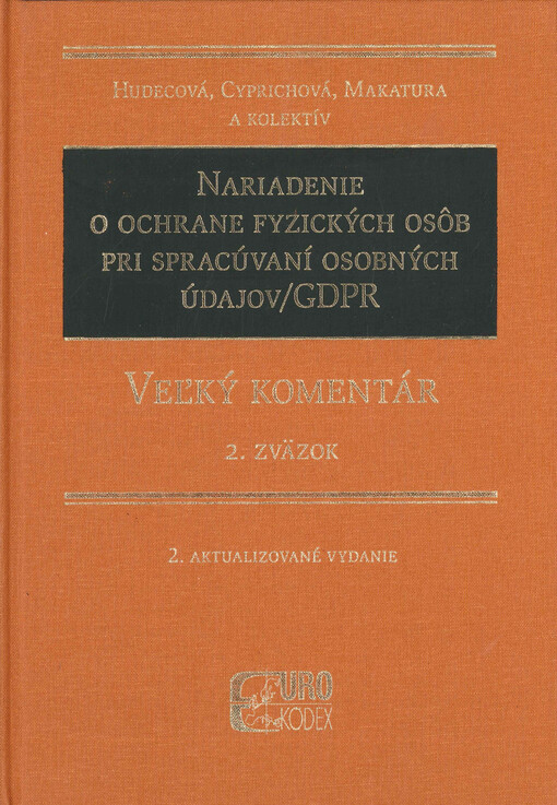 Nariadenie o ochrane fyzických osôb pri spracúvaní osobných údajov/GDPR : veľký komentár. 2. zväzok