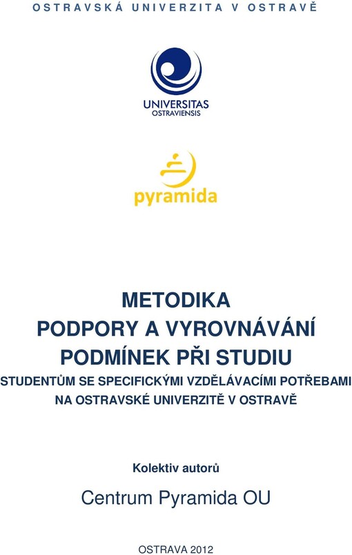 Metodika podpory a vyrovnávání podmínek při studiu studentům se speciálními potřebami na Ostravské univerzitě v Ostravě