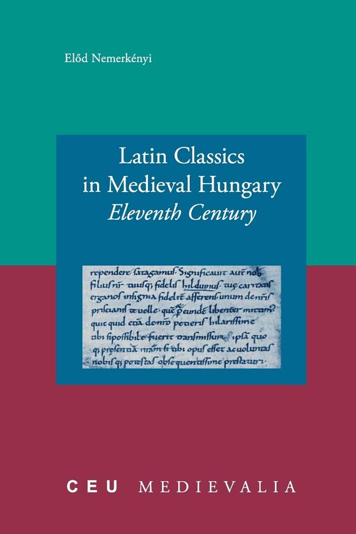 Latin classics in medieval Hungary : eleventh century