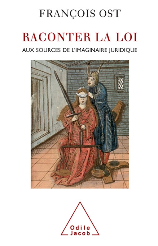Raconter la loi : aux sources de l'imaginaire juridique