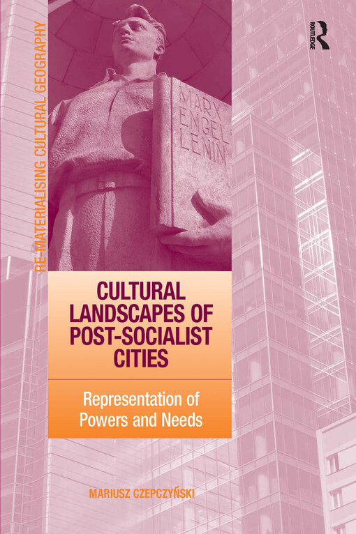 Cultural landscapes of post-socialist cities : representation of powers and needs