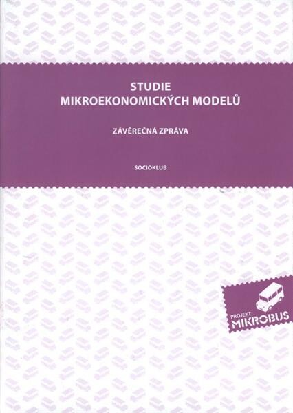 Studie mikroekonomických modelů : závěrečná zpráva