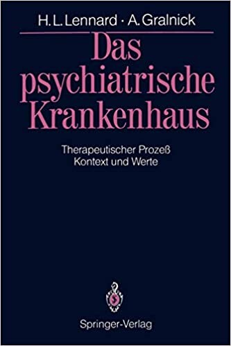Das psychiatrische Krankenhaus: Therapeutischer Prozeß - Kontext und Werte (German Edition)