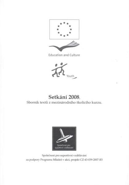 Setkání 2008 : sborník textů z mezinárodního školícího kurzu