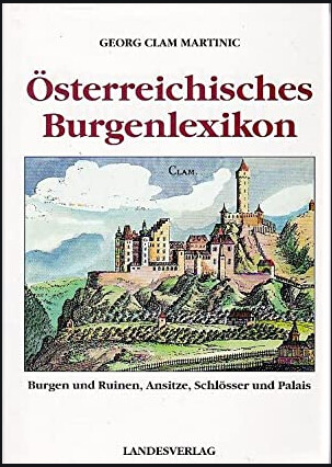 Österreichisches Burgenlexikon : Burgen und Ruinen, Ansitze, Schlösser und Palais