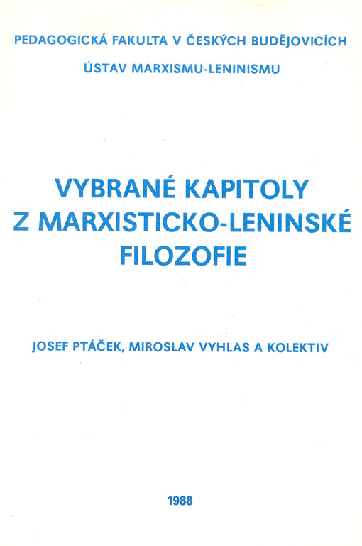 Vybrané kapitoly z marxisticko-leninské filozofie : určeno pro doplňkové studium mistrů odb. výcviku a pro vychovatele v domovech mládeže