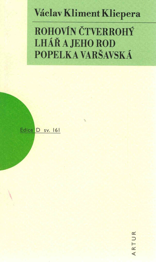 Rohovín Čtverrohý ; Lhář a jeho rod ; Popelka varšavská