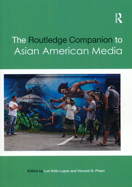 The Routledge companion to Asian American media