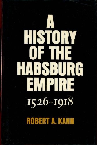 A history of the Habsburg empire : 1526-1918