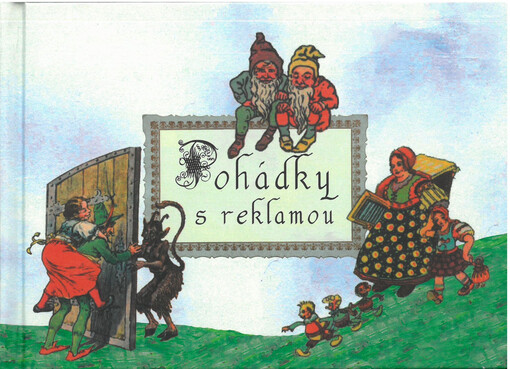 Pohádky s reklamou : pohádky, zkazky, vyprávění a veršovánky v malém provedení