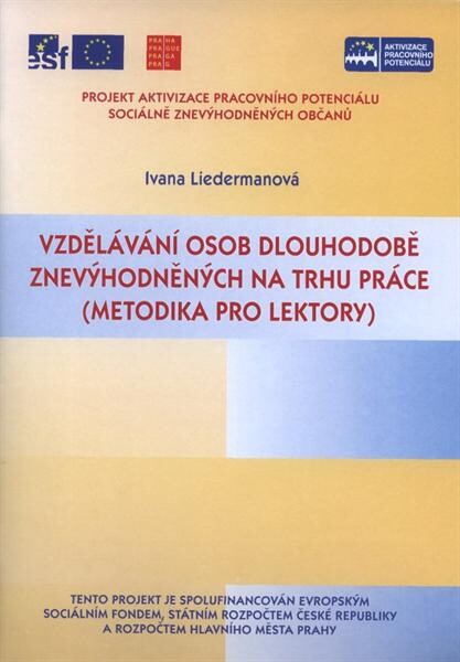 Vzdělávání osob dlouhodobě znevýhodněných na trhu práce : (metodika pro lektory)