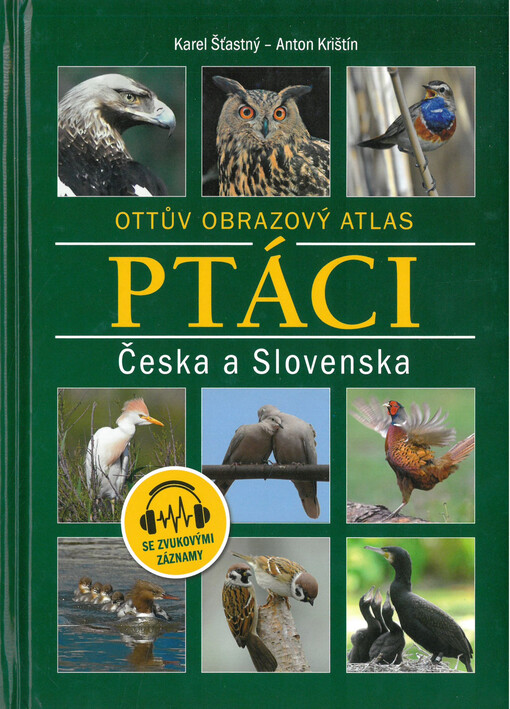 Ptáci Česka a Slovenska : Ottův obrazový atlas : se zvukovými záznamy