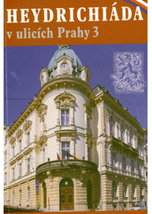Heydrichiáda v ulicích Prahy 3  (odkaz v elektronickém katalogu)