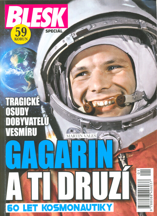 Gagarin a ti druzí : tragické osudy dobyvatelů vesmíru : 60 let kosmonautiky