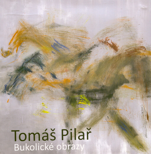 Tomáš Pilař : bukolické obrazy