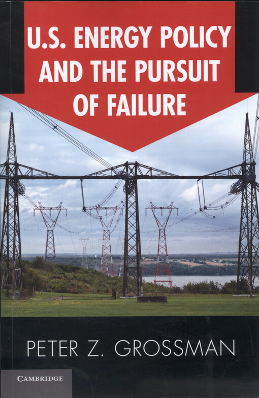 U.S. energy policy and the pursuit of failure