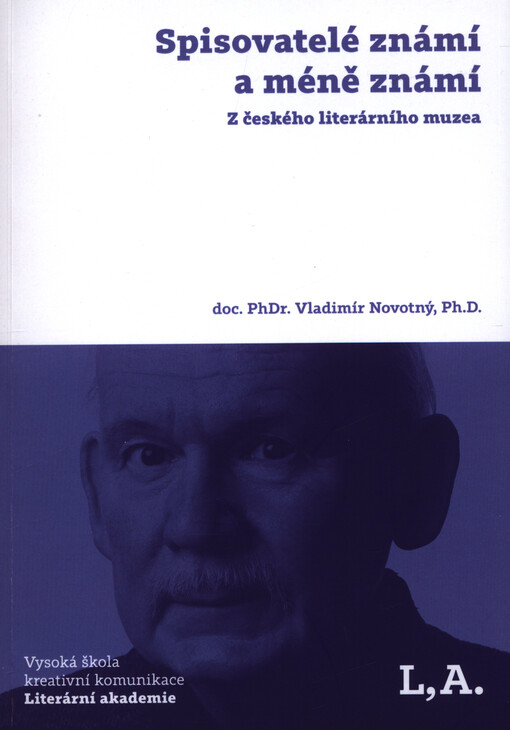 Spisovatelé známí i méně známí : Z českého literárního muzea