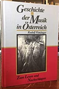 Geschichte der Musik in Osterreich: Zum Lesen und Nachschlagen (German Edition)