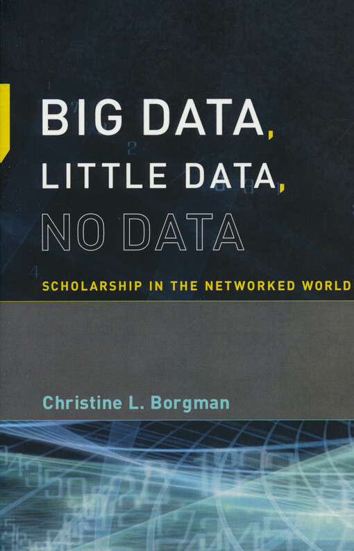 Big data, little data, no data : scholarship in the networked world