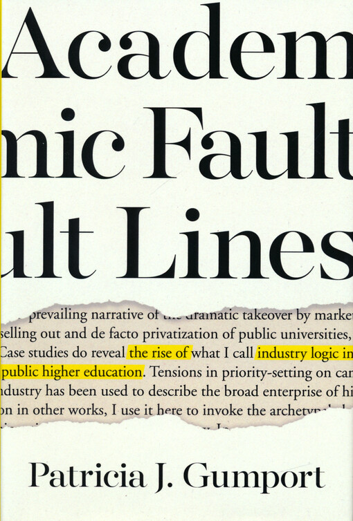 Academic fault lines : the rise of industry logic in public higher education