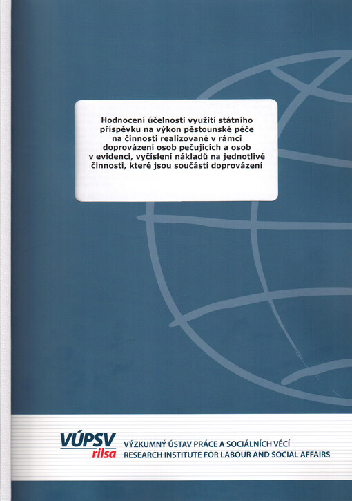 Hodnocení účelnosti využití státního příspěvku na výkon pěstounské péče na činnosti realizované v rámci doprovázení osob pečujících a osob v evidenci, vyčíslení nákladů na jednotlivé činnosti, které jsou součástí doprovázení