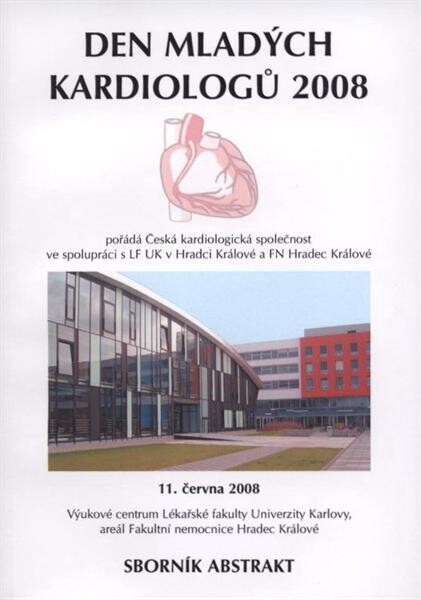 Den mladých kardiologů 2008 : sborník abstrakt : 11. června 2008 : Výukové centrum Lékařské fakulty Univerzity Karlovy, areál Fakultní nemocnice Hradec Králové